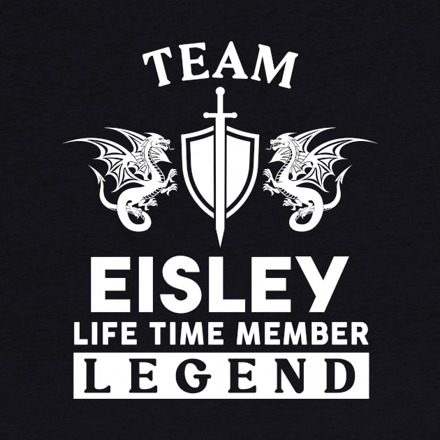 Eisley Name T Shirt - Eisley Life Time Member Legend Gift Item Tee by unendurableslemp118